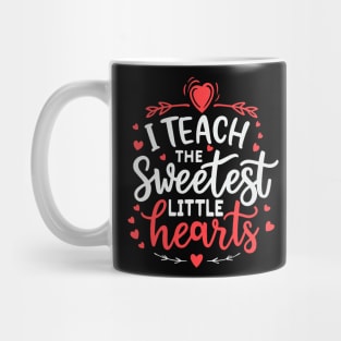 I Teach The Sweetest Little Hearts Valentines Day Teachers Mug